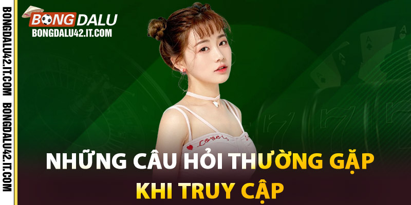 Câu Hỏi Thường Gặp – Giải Đáp Mọi Thắc Mắc Tại Bongdalu42 1 Những Câu Hỏi Thường Gặp Khi Truy Cập
