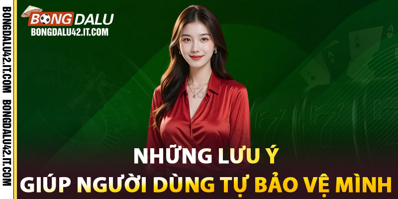 Bảo Mật Tối Ưu Tại Bongdalu42 – An Tâm Truy Cập Mỗi Ngày 2 Những lưu ý giúp người dùng tự bảo vệ mình